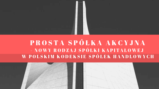 Prosta Spółka Akcyjna – nowy rodzaj spółki kapitałowej od marca 2020 r.