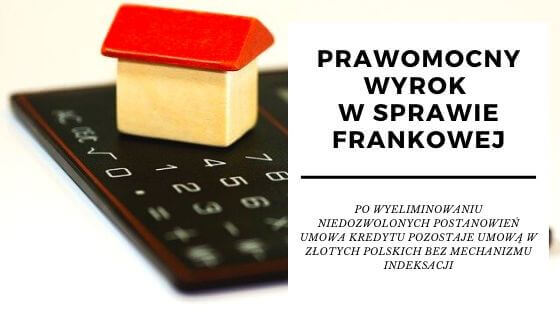 Prawomocny wyrok w sprawie frankowej – kredyt złotowy z oprocentowaniem LIBOR
