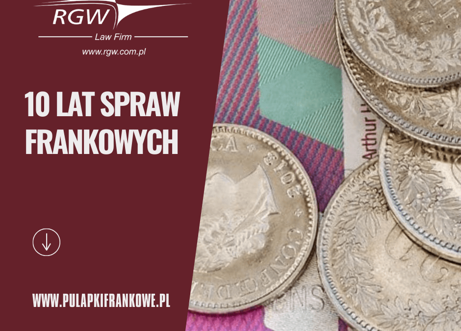 10 lat prowadzenia spraw frankowych w Kancelarii RGW