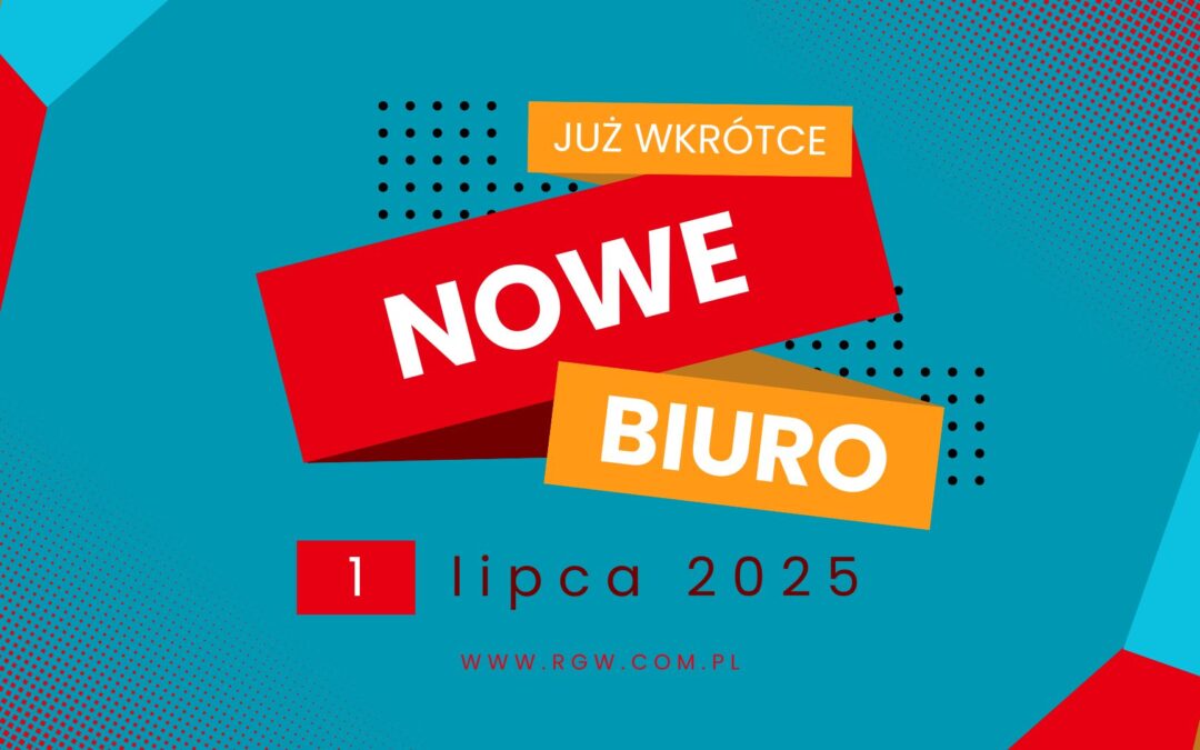 Ze Śródmieścia na Stary Mokotów – nowe biuro od 1 lipca 2025 r.
